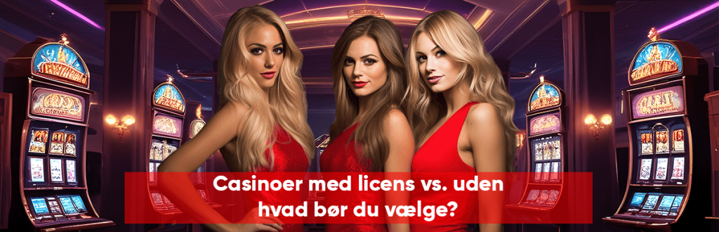 Casinoer med licens vs. uden – hvad bør du vælge?